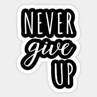 NEVER Give UP White Typography Sticker